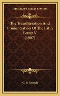 The Transliteration and Pronunciation of the Latin Letter V (1907)