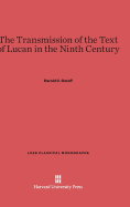 The Transmission of the Text of Lucan in the Ninth Century - Gotoff, Harold C