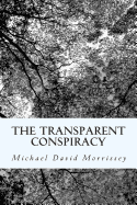 The Transparent Conspiracy: Essays and Poems (Mostly) on 9/11