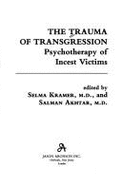 The Trauma of Transgression: Psychotherapy of Incest Victims - Kramer, Selma