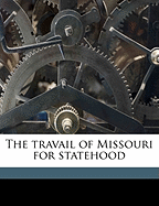 The Travail of Missouri for Statehood