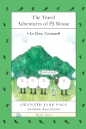 The Travel Adventures of PJ Mouse: In New Zealand