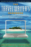 The Travel Writer's Handbook: How to Write and Sell Your Own Travel Experiences