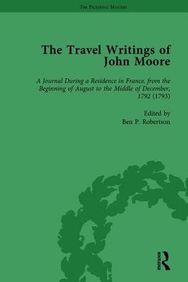 The Travel Writings of John Moore Vol 3 - Robertson, Ben P