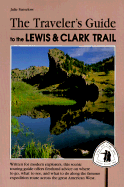 The Traveler's Guide to the Lewis & Clark Trail - Fanselow, Julie