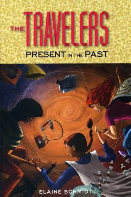 The Travelers: Present in the Past - Schmidt, Elaine