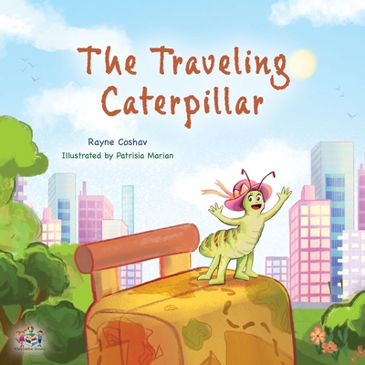 The Traveling Caterpillar: Children's Adventure Book - Coshav, Rayne, and Books, Kidkiddos