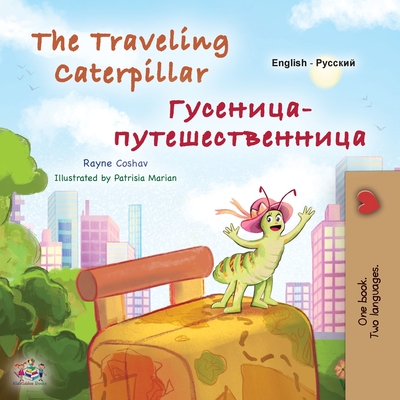 The Traveling Caterpillar (English Russian Bilingual Book for Kids) - Coshav, Rayne, and Books, Kidkiddos