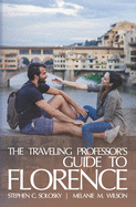 The Traveling Professor's Guide to Florence