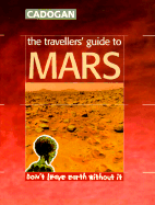 The Traveller's Guide to Mars: Don't Leave Earth Without It