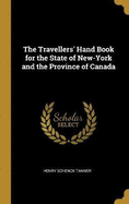 The Travellers' Hand Book for the State of New-York and the Province of Canada