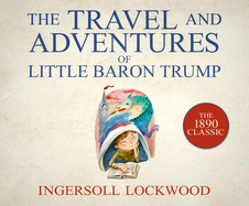 The Travels and Adventures of Little Baron Trump