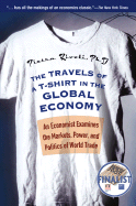 The Travels of A T-Shirt in the Global Economy: An Economist Examines the Markets, Power, and Politics of World Trade - Rivoli, Pietra