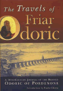 The Travels of Friar Odoric: Blessed Odoric of Pordenone