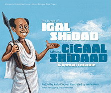 The Travels of Igal Shidad/Safarada Cigaal Shidaad: A Somali Folktale