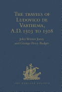 The travels of Ludovico de Varthema in Egypt, Syria, Arabia Deserta and Arabia Felix, in Persia, India, and Ethiopia, A.D. 1503 to 1508