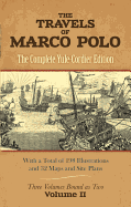 The Travels of Marco Polo, Volume II: The Complete Yule-Cordier Editionvolume 2