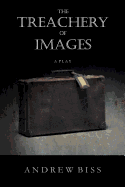 The Treachery of Images: A Play