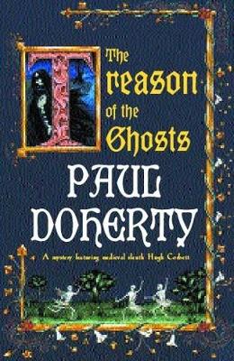 The Treason of the Ghosts - Doherty, P. C.