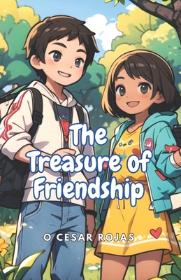 The Treasure of Friendship: (Friendship and Generosity) - Rojas, O Cesar