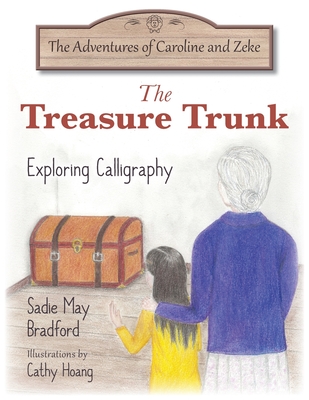 The Treasure Trunk: Exploring Calligraphy - Bradford, Sadie May