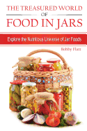 The Treasured World of Food in Jars: Explore the Nutritious Universe of Jar Foods