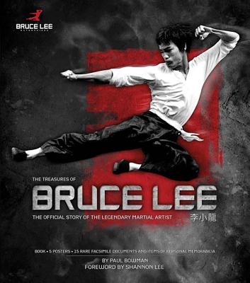 The Treasures of Bruce Lee: The Official Story of the Legendary Martial Artist - Bowman, Paul