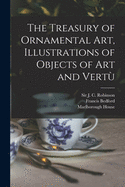 The Treasury of Ornamental Art, Illustrations of Objects of Art and Vertu