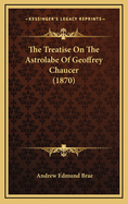 The Treatise on the Astrolabe of Geoffrey Chaucer (1870)