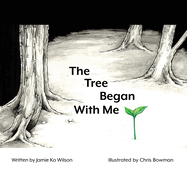 The Tree Began With Me