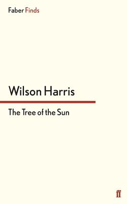 The Tree of the Sun - Harris, Wilson