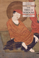 The Tree of Wisdom: Studies in Buddhism