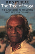 The Tree of Yoga: Yoga Vrksa - Iyengar, B. K. S.