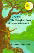 The Tree: The Complete Book of Saxon Witchcraft - Buckland, Raymond