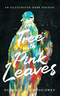 The Tree With Pink Leaves: An Illustrated Dark Fantasy