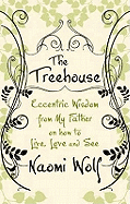 The Treehouse: Eccentric Wisdom on How to Live, Love and See