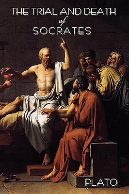 The Trial and Death of Socrates: By Plato - Plato, and Jowett, Benjamin