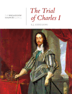 The Trial of Charles I: A History in Documents