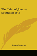 The Trial of Joanna Southcott 1916