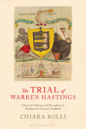 The Trial of Warren Hastings: Classical Oratory and Reception in Eighteenth-Century England