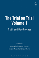 The Trial on Trial: Volume 1: Truth and Due Process
