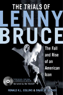 The Trials of Lenny Bruce: The Fall and Rise of an American Icon