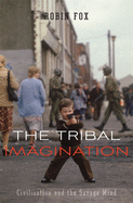 The Tribal Imagination: Civilization and the Savage Mind