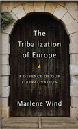 The Tribalization of Europe: A Defence of our Liberal Values
