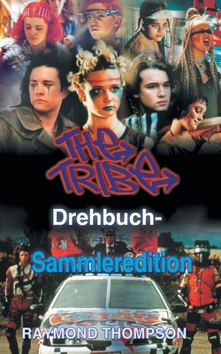 The Tribe Drehbuch-Sammleredition - Thompson, Raymond Webster, and Wrz, Manuela (Translated by)