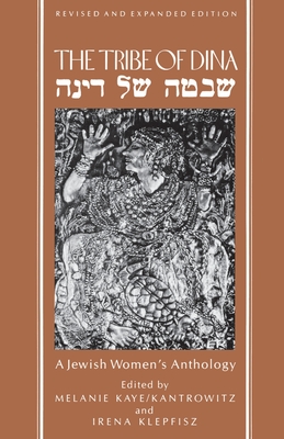 The Tribe of Dina: A Jewish Women's Anthology - Kantrowitz, Melanie Kaye (Editor), and Klepfisz, Irena (Editor)