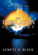 The Tribulation Strategy: Faith in the Coming Storm