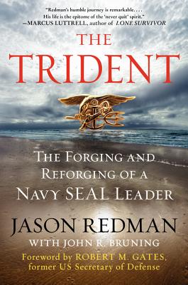 The Trident: The Forging and Reforging of a Navy Seal Leader - Redman, Jason, and Bruning, John