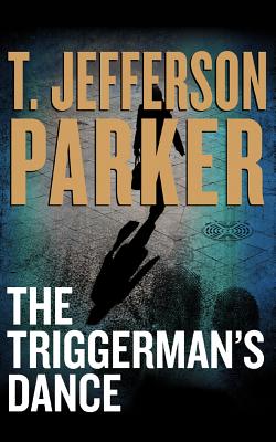 The Triggerman's Dance - Parker, T Jefferson, and Colacci, David (Read by)
