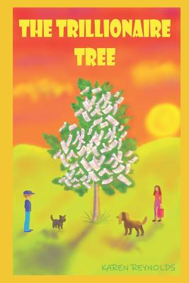 The Trillionaire Tree - Reynolds, Karen